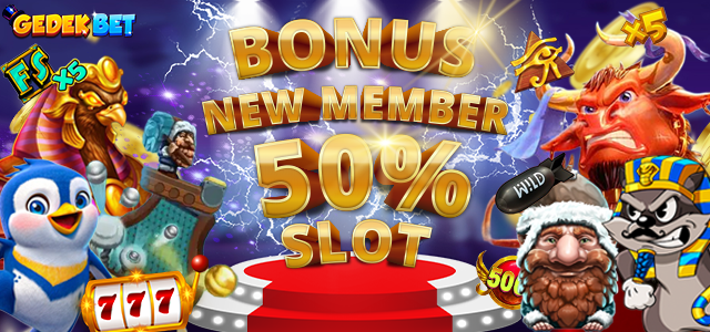 BONUS NEW MEMBER SLOT 50%