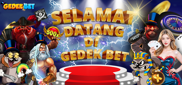 SELAMAT DATANG DI GEDEKBET